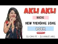 Download Lagu 𝐀𝐊𝐋𝐈 𝐀𝐊𝐋𝐈 𝐍𝐀𝐂𝐇𝐄 | 𝐍𝐄𝐖 𝐓𝐑𝐄𝐍𝐃𝐈𝐍𝐆 𝐒𝐎𝐍𝐆 | 2023 𝐌𝐈𝐗 - 𝐃𝐉 𝐎𝐌𝐈 𝐅𝐓 - 𝐃𝐉 𝐀𝐍𝐊𝐈𝐓 𝐀𝐑𝐆 - @DJDEVOFFICIAL