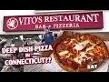 DEEP DISH PIZZA in Connecticut The PIZZA CAPITAL OF THE WORLD Vito s Restaurant in Wethersfield