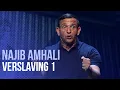 Najib Amhali - Verslaving 1 (Waar was ik?)