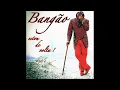 Lagu Velho António – Bangão