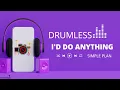 Simple Plan - I'd Do Anything (DRUMLESS)