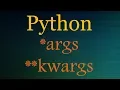 Python Tutorials args and kwargs multiple examples