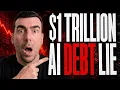 Wall Street JUST EXPOSED the 1 Trillion AI DEBT Lie