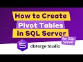 How to create SQL Pivot Tables without code writing - dbForge Studio for SQL Server