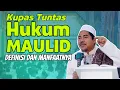 Lagu Kupas tuntas Hukum Maulid Nabi: Definisi dan apa manfaatnya! KH Fakhruddin Al Bantani
