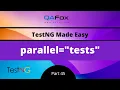 parallel tests in TestNG Parallel execution TestNG - Part 45