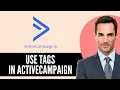 How to Use Tags in ActiveCampaign 2026 Full Guide