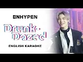 Download Lagu ENHYPEN - DRUNK DAZED - ENGLISH KARAOKE