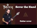 Sever the Hand - Trivium guitar cover | Chapman MLV \u0026 Epiphone MKH