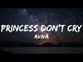 Download Lagu Aviva - Princess Don't Cry (Lyric Video)