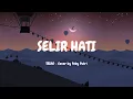 Download Lagu SELIR HATI - TRIAD (Cover By Feby Putri - video lirik)