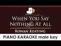 Download Lagu Ronan Keating - When You Say Nothing At All - Male / Original Key (Piano Karaoke Instrumental)