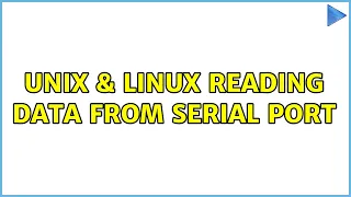 Unix Linux Reading data from serial port