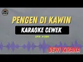 Download Lagu PENGEN DI KAWIN - ( KARAOKE RAMPAK CEWEK ) DEWI KIRANA TARLING LAWAS TRENDING LAGI