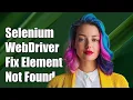 Selenium WebDriver Fix Element Not Found in Chrome Headless Mode