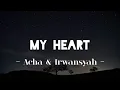 Download Lagu Acha Septriasa \u0026 Irwansyah - My Heart (Lyric) || OST. Sinetron Heart Series (SCTV)