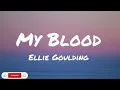 Ellie Goulding - My Blood (Lyrics)