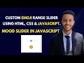 Custom Emoji Range Slider using HTML CSS JavaScript Mood Slider in JavaScript