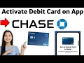 How to Activate Chase Debit Card on App 2025