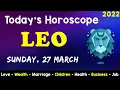 Aj Ka Din Kaisa Rahe Ga Leo Daily Horoscope Horoscope Today Aj Ka Din 27 March 2022
