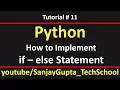 11 Python How to implement if else statement in python by Sanjay Gupta