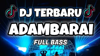 Download DJ ADAMBARAI REMIX TIKTOK VIRAL (Dany saputra) MP3