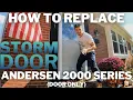 How To Replace Storm Door - Andersen 2000 Series Door Only