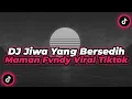 Download Lagu DJ JIWA YANG BERSEDIH FULL SONG MAMAN FVNDY REMIX JEDAG JEDUG VIRAL TIKTOK !