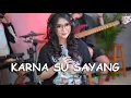 Download Lagu KARNA SU SAYANG - JIAN SHUJA (COVER REGITA ECHA FT. @3lelakitampan) | REGGAE SKA VERSION