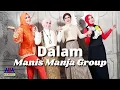 MANIS MANJA GROUP - DALAM [OFFICIAL MUSIC VIDEO] LYRICS