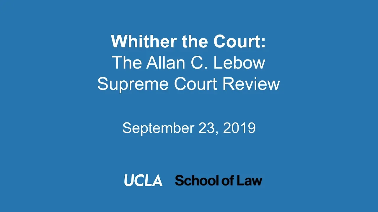 Whither the Court: The Allan C. Lebow Annual Supreme Court Review - 2019