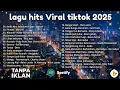 Lagu Top Hits Pop Indonesia 2025 🎧 Lagu Paling Dicari \u0026 Viral (Sedia Aku Sebelum Hujan)