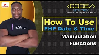 How To Use PHP Date and Time Manipulation Functions Trevoir Williams