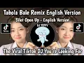 Download Lagu TABOLA BALE ENGLISH VERSION - SILET OPEN UP || DJ TABOLA BALE ENGLISH VERSION VIRAL TIKTOK SONG 2025