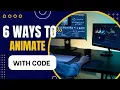 The Power of Programming 6 Ways to Bring Your Animations to Life