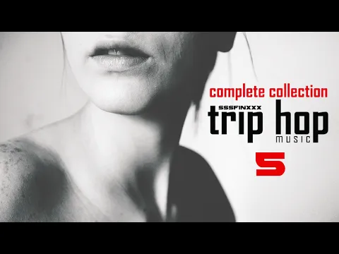 👽 Complete trip hop collection 5 | 2020 | instrumental music mix | dark chill trip hop compilation