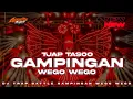 Download Lagu DJ WEGO WEGO TJAP TASOO BATTLE GAMPINGAN