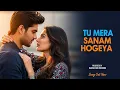 Download Lagu Tu Mera Sanam Hogeya | New Hindi Romantic Song 2025 | Official Video