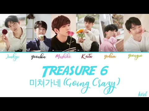 Download MP3 [FULL VER] Treasure 6 - 미쳐가네 (Going Crazy) HAN|ROM|ENG COLOR CODED LYRICS