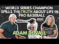 The TRUTH about Life in Pro Baseball World Series Champion Adam Duvall Athlete Unscripted