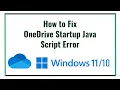 How to Fix OneDrive Startup Java Script Error on Windows