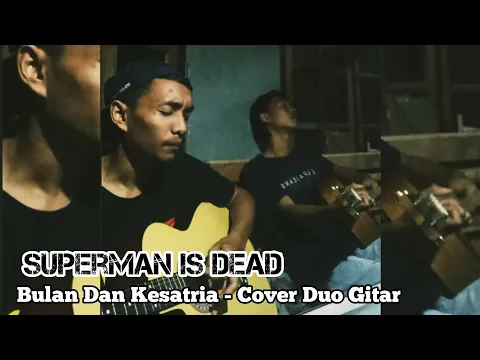 Download MP3 Superman Is Dead - Bulan Dan Kesatria ( Cover Duo Gitar Anak Tongkrongan )