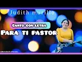 Para ti pastor, Letra #Judith_murillo