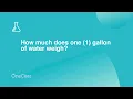 How much does one 1 gallon of water weigh