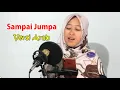 SAMPAI JUMPA [VERSI ARAB ]- Cover By Ifyll Kampung Arab Pare