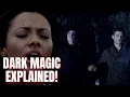 Dark Magic EXPLAINED The TVD Universe Biggest Mystery