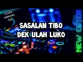Download Lagu DJ MINANG TERBARU 2023 - SASALAN TIBO DEK ULAH LUKO - REMIX MINANG TOP