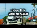 Download Lagu Video lirik Sudah Tak Sejalan Epung