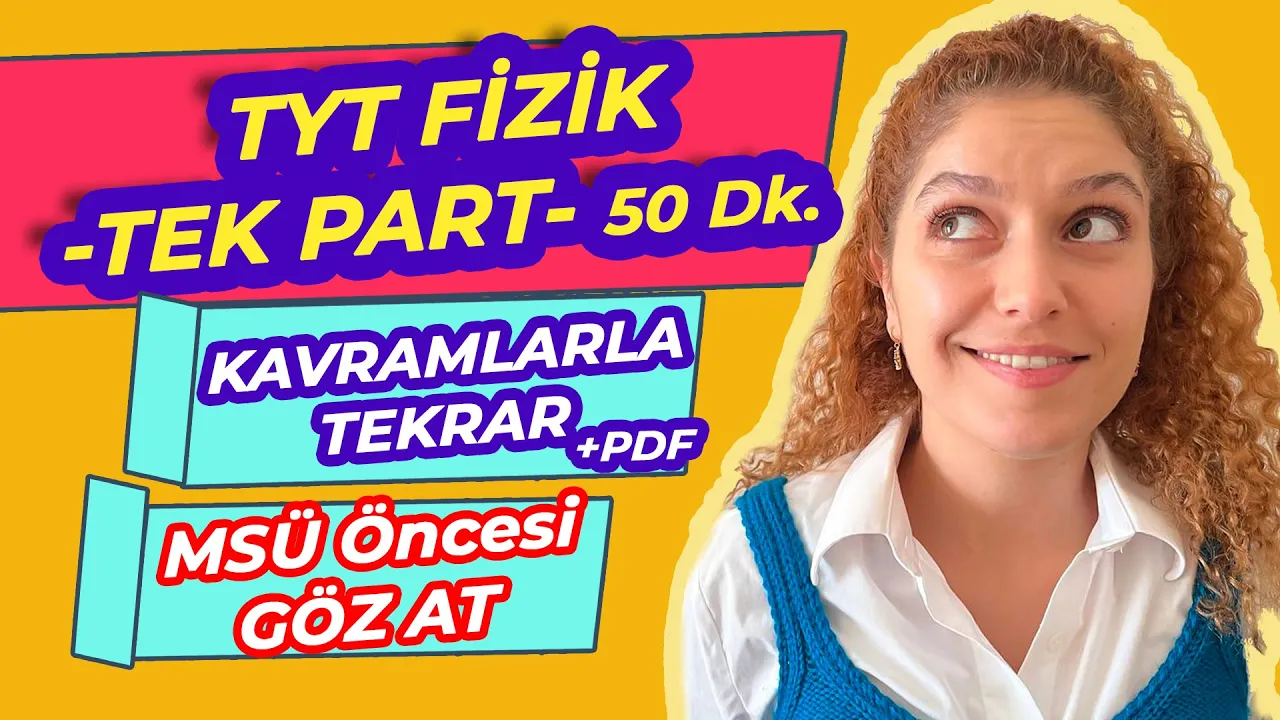 MSÜ - TYT Fizik Tekrar (Kavramlarla) - TEK PART - MSÜ Öncesi Hatırla (PDF)