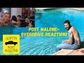 Post Malone - Overdrive REACTION WHAT A BEAUTIFUL TRACK